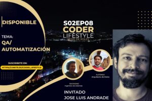 S02EP08 QA Automatización con José Luis Andrade